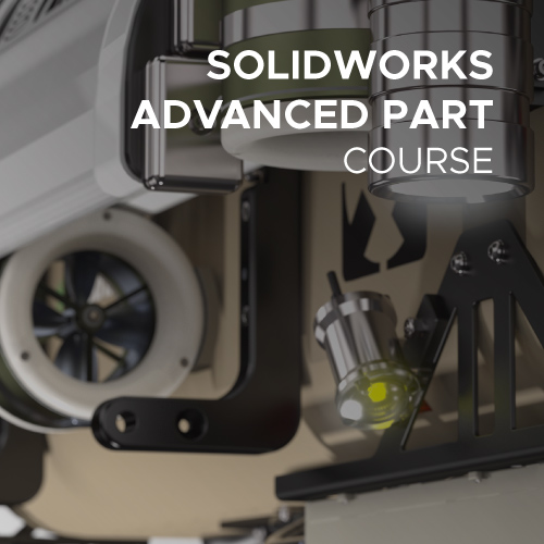 SOLIDWORKS-Advance-Part-Modeling-Course