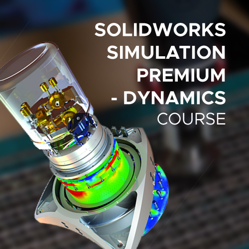 SOLIDWORKS-Simulation-Premium---Dynamics-Course